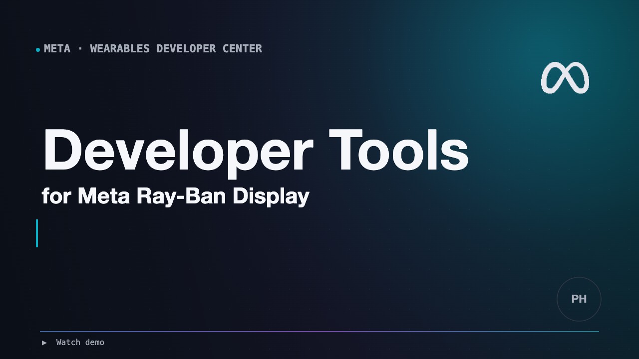 Developer Tools for Meta Ray-Ban Display